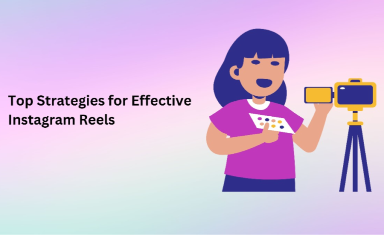 Top Strategies For Effective Instagram Reels