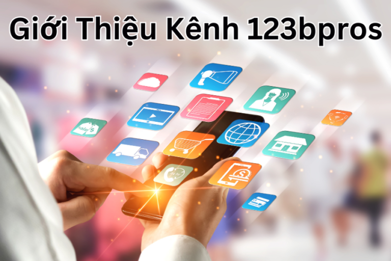 Giới thiệu kênh 123bpros